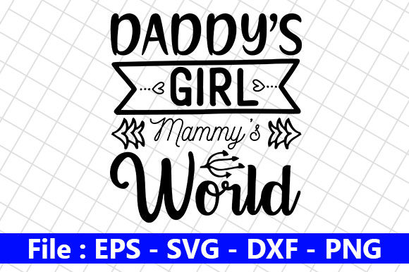 Download Baby Design, Daddy’s Girl Mammy’s World - Premium Resources