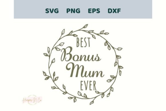 Download Best Bonus Mum Ever SVG Mothers Day PNG - Mothers Collection